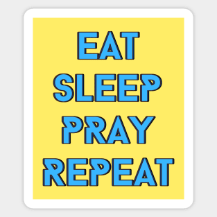 Eat Sleep Pray Repeat | Christian Sticker